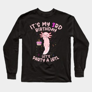 Axolotl Fish its My 3rd Birthday I'm 3 Year Old lets party Long Sleeve T-Shirt